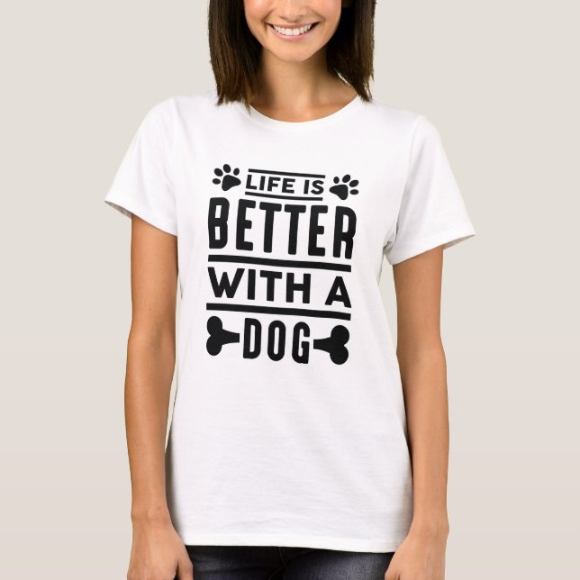 Camiseta A Vida É Melhor Com Um Cachorro (Frente)