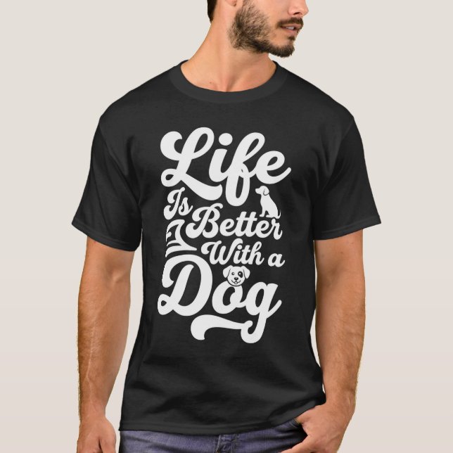 Camiseta A Vida é Melhor Com um Cachorro (Frente)