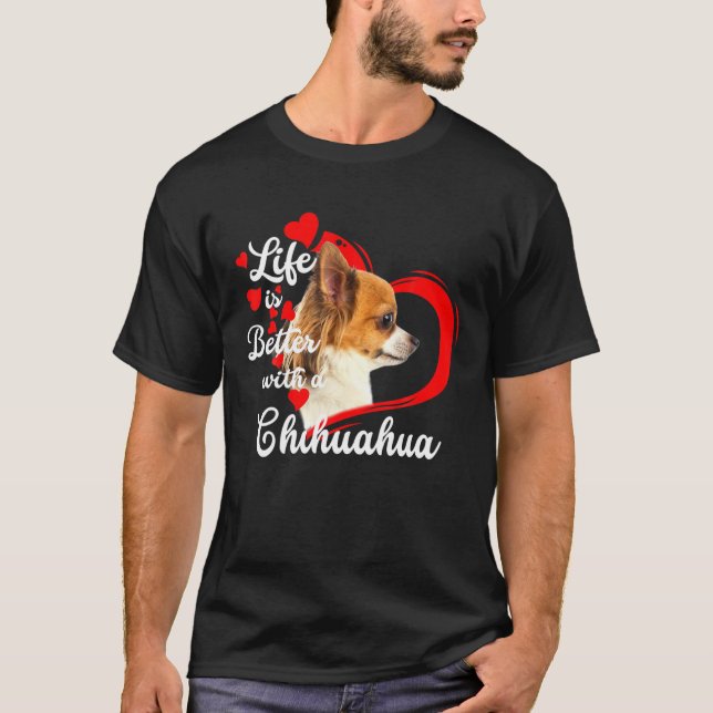 Camiseta A Vida É Melhor Com Um Cachorro Chihuahua Engraçad (Frente)