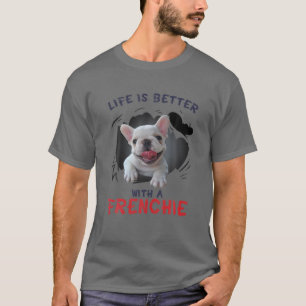 Camiseta A Vida É Melhor Com Um Cachorro Francês Engraçado