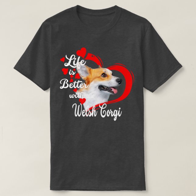 Camiseta A Vida É Melhor Com Um Cachorro Galês Que Soa Engr (Frente do Design)