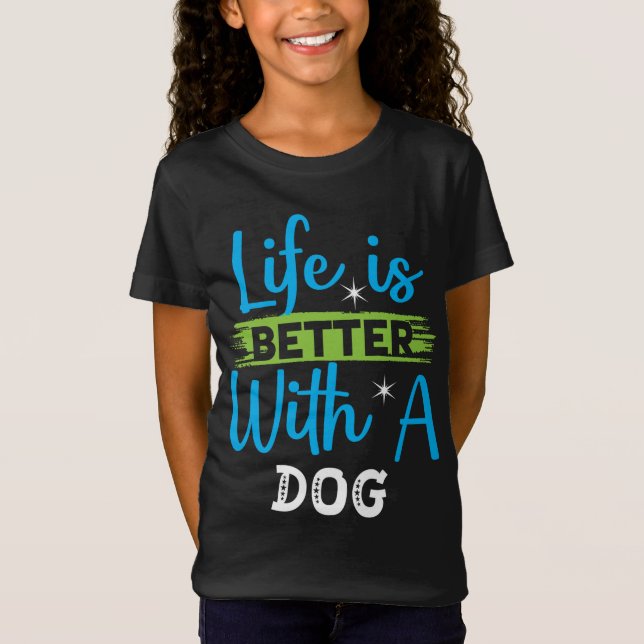 Camiseta A vida é melhor com um cão (Frente)