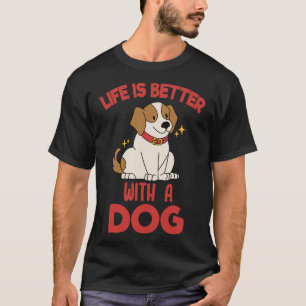 Camiseta A Vida É Melhor Com Um Cão 1
