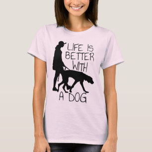 Camiseta A Vida É Melhor Com Um Cão - Amantes de Cães