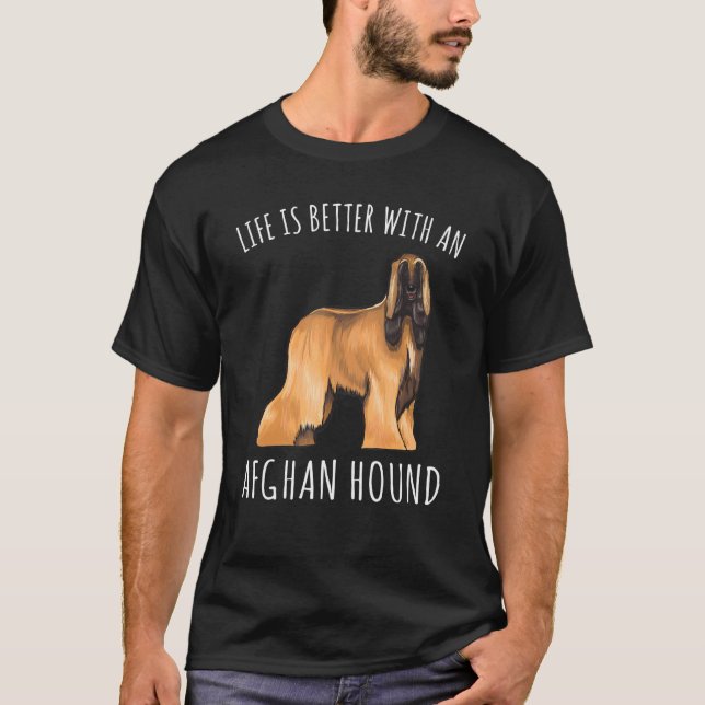 Camiseta A Vida É Melhor Com Um Cão De Caça Afegão (Frente)