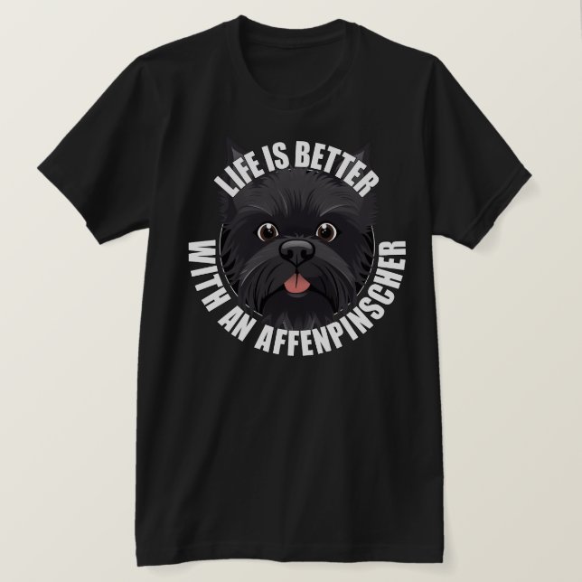 Camiseta A Vida É Melhor Com Um Cão-De-Cãozinho Affenpinsch (Frente do Design)