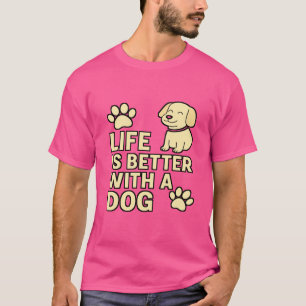 Camiseta A vida é melhor com um cão   T-Shirt Pet Lover Bon