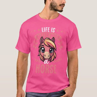 Camiseta A Vida É Melhor Com Um Cavalo Doce