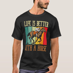 Camiseta A Vida É Melhor Com Um Cavalo Esporte Corrida de C