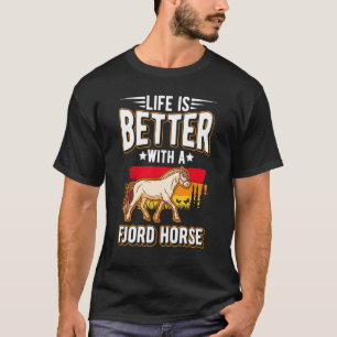 Camiseta A vida é melhor com um cavalo Fjord