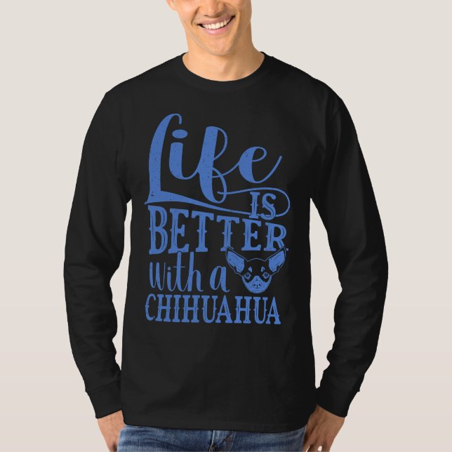Camiseta A Vida É Melhor Com Um Chihuahua (Frente)