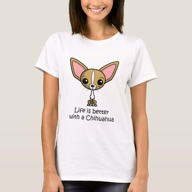 Camiseta A vida é melhor com um Chihuahua (Frente)