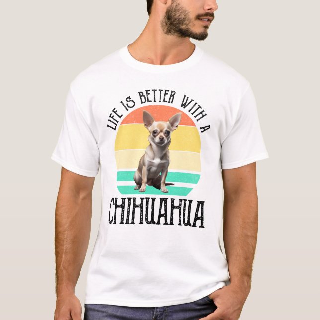 Camiseta A Vida É Melhor Com Um Chihuahua (Frente)