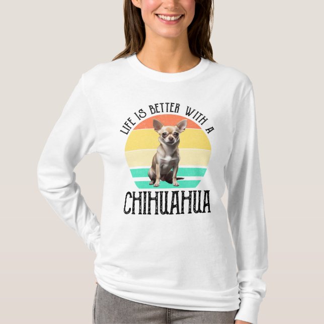 Camiseta A Vida É Melhor Com Um Chihuahua (Frente)