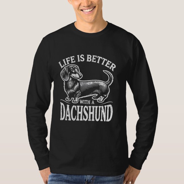 Camiseta A Vida É Melhor Com Um Dachshund Engraçado (Frente)