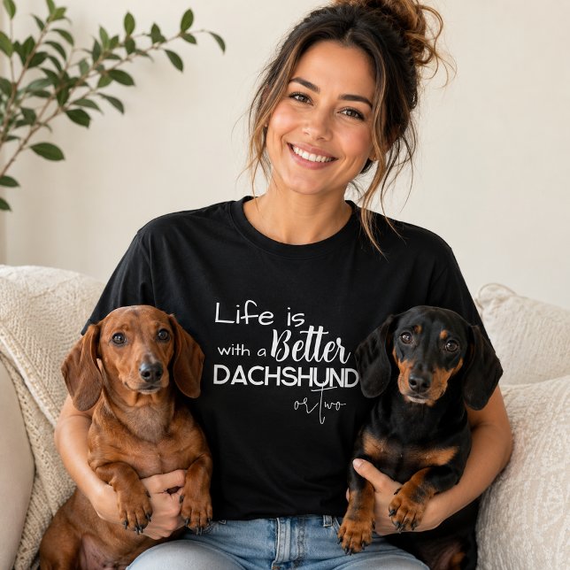 Camiseta A vida é melhor com um Dachshund ou DOIS (Criador carregado)