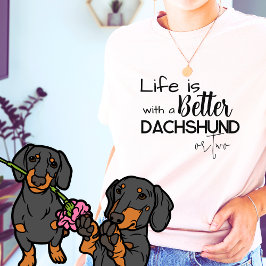Camiseta A vida é melhor com um Dachshund ou DOO