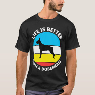 Camiseta A Vida É Melhor Com Um Doberman 252