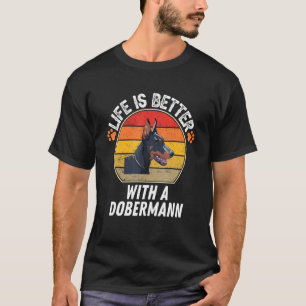 Camiseta A Vida É Melhor Com Um Dobermann Dobermann Retro