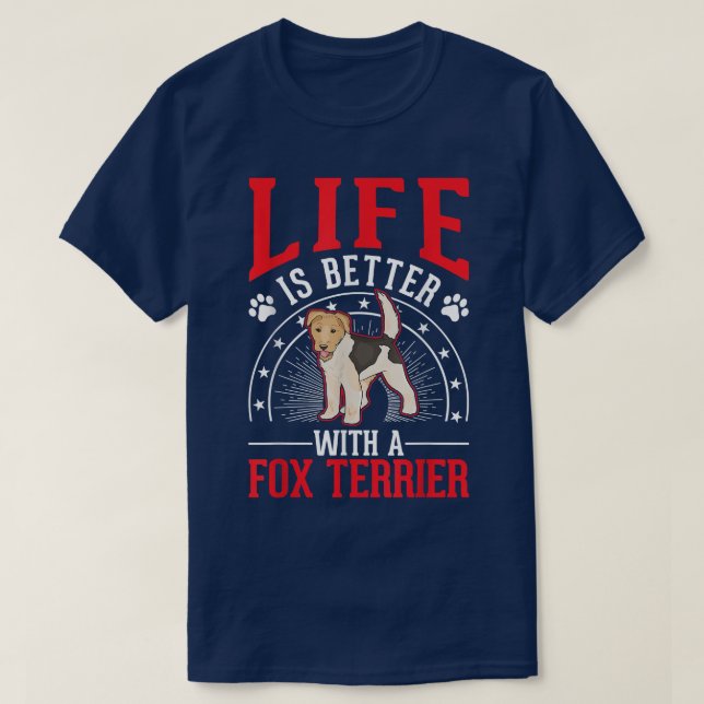 Camiseta A vida é melhor com um Fo Terrier (Frente do Design)