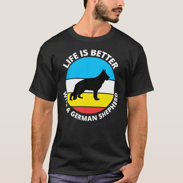 Camiseta A Vida É Melhor Com Um German shepherd 124 (Frente)