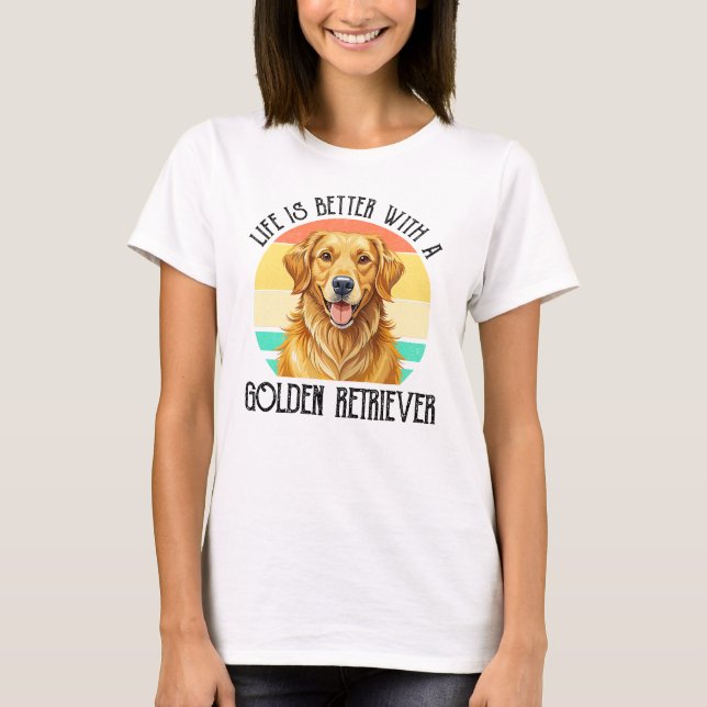 Camiseta A Vida é Melhor Com Um Golden Retriever (Frente)