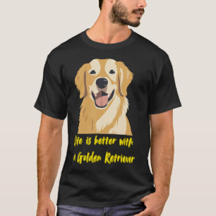Camiseta A Vida é Melhor com um Golden Retriever � Amante d