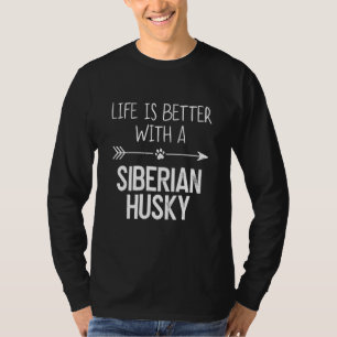 Camiseta A Vida É Melhor Com Um Husky Siberiano