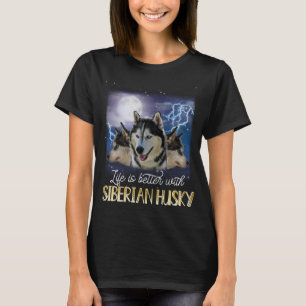 Camiseta A Vida É Melhor Com Um Husky Siberiano