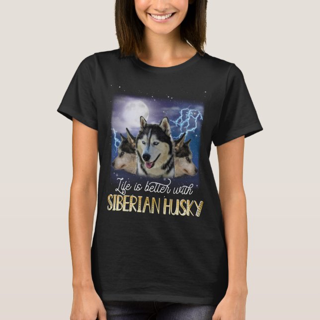 Camiseta A Vida É Melhor Com Um Husky Siberiano (Frente)