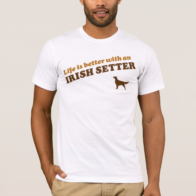 Camiseta A vida é melhor com um Irish Setter (Frente)