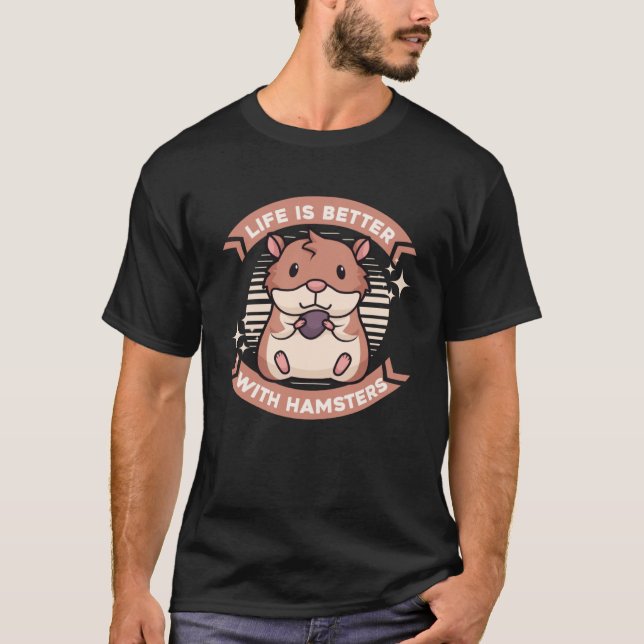 Camiseta A vida é melhor com um Ouro anão de Hamster (Frente)