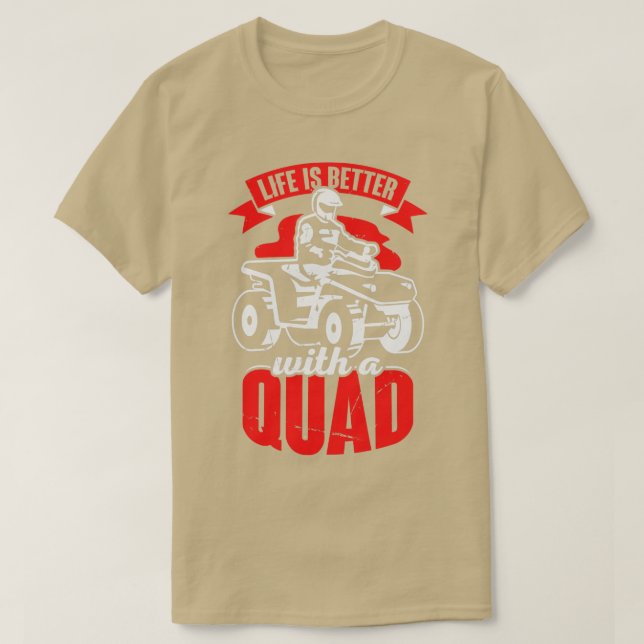 Camiseta A Vida É Melhor Com Um Presente Quad ATV Driver (Frente do Design)