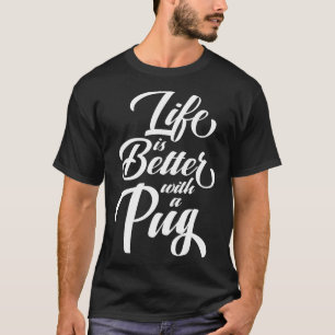 Camiseta A Vida é Melhor Com um Pug Essential 577