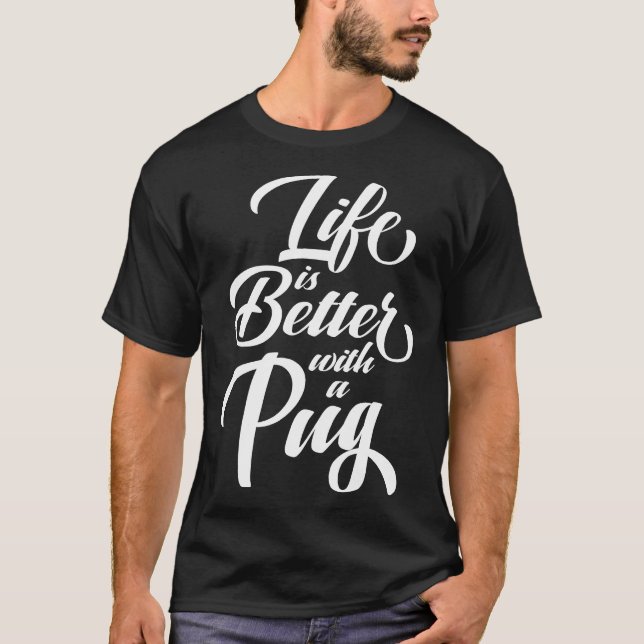 Camiseta A Vida é Melhor Com um Pug Essential 577 (Frente)