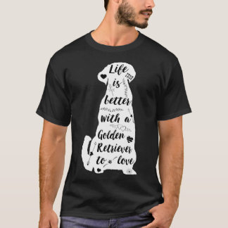 Camiseta A Vida É Melhor Com Um Retriever De Ouro Que Ama