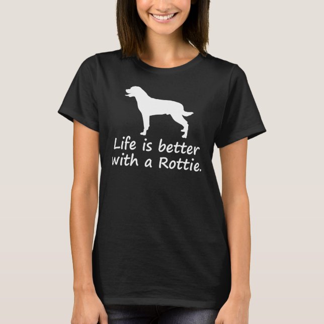 Camiseta A Vida É Melhor Com Um Rottweiler Rottweiler (Frente)