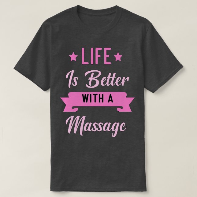 Camiseta A Vida É Melhor Com Uma Massagem3 (Frente do Design)