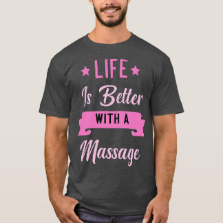 Camiseta A Vida É Melhor Com Uma Massagem3