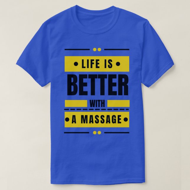 Camiseta A Vida É Melhor Com Uma Massagem 10 (Frente do Design)