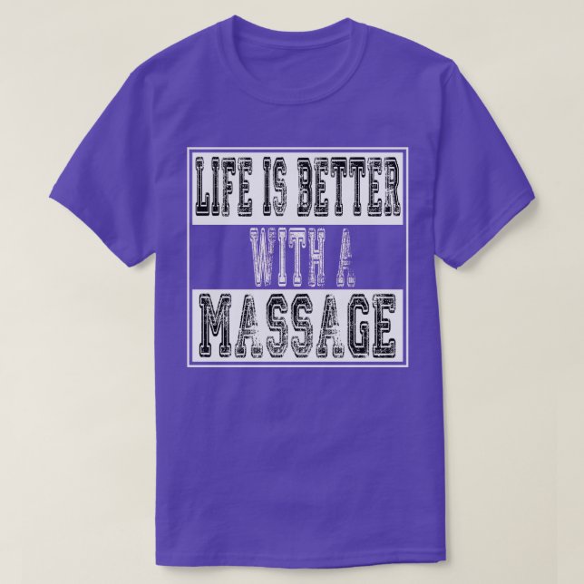 Camiseta A Vida É Melhor Com Uma Massagem 181 (Frente do Design)