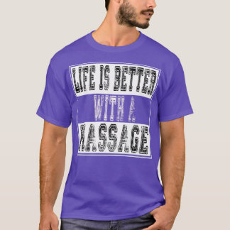 Camiseta A Vida É Melhor Com Uma Massagem 181