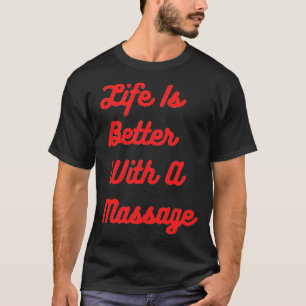 Camiseta A Vida É Melhor Com Uma Massagem 2