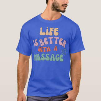 Camiseta a vida é melhor com uma massagem 206
