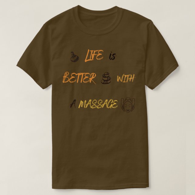 Camiseta A Vida É Melhor Com Uma Massagem 209 (Frente do Design)