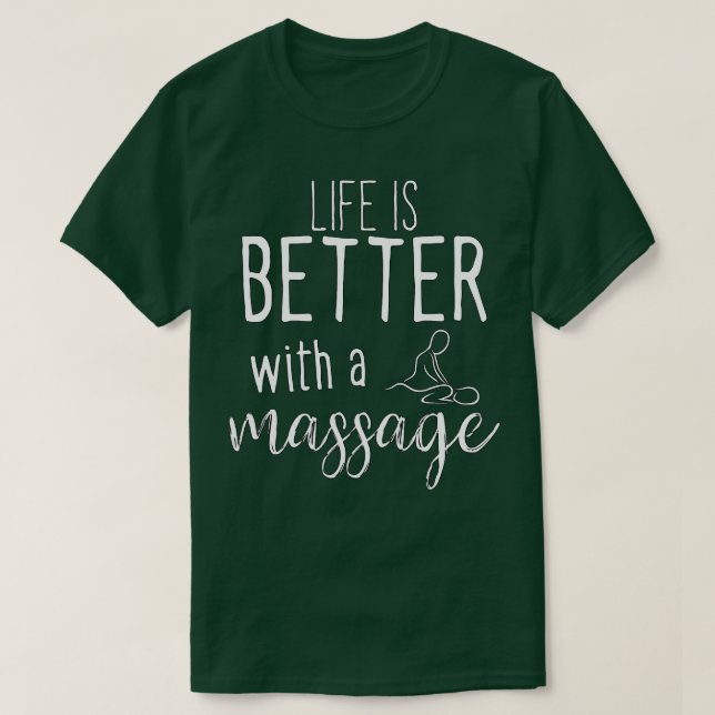 Camiseta a vida é melhor com uma massagem 45 (Frente do Design)