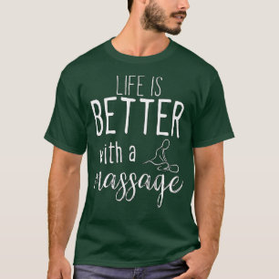 Camiseta a vida é melhor com uma massagem 45
