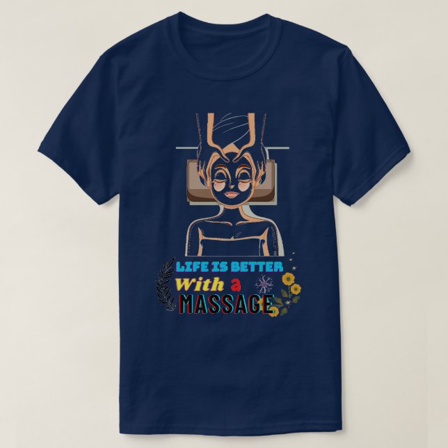 Camiseta A Vida É Melhor Com Uma Massagem 72 (Frente do Design)