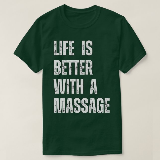 Camiseta A Vida É Melhor Com Uma Massagem 87 (Frente do Design)