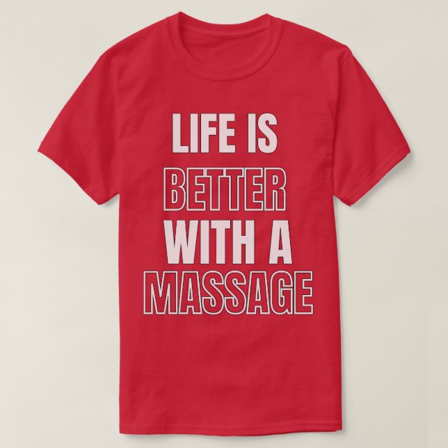 Camiseta A Vida É Melhor Com Uma Massagem 88 (Frente do Design)